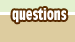 Questions